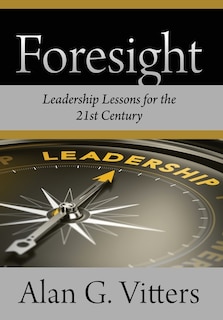 Foresight: Leadership Lessons for the 21st Century