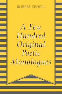 A Few Hundred Original Poetic Monologues