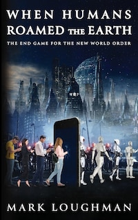 Front cover_When Humans Roamed the Earth