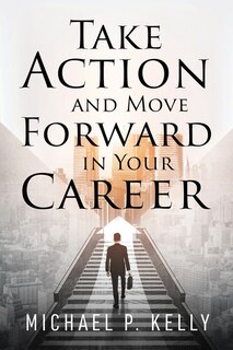 Front cover_Take Action and Move Forward in Your Career