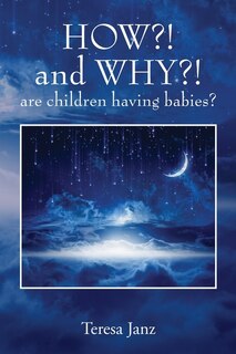Front cover_HOW?! and WHY?! are children having babies?