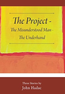 Front cover_The Project - The Misunderstood Man - The Underhand