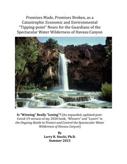 Front cover_Promises Made, Promises Broken, as a Catastrophic Economic and Environmental Tipping-point Nears for the Guardians of the Spectacular Water Wilderness of Havasu Canyon