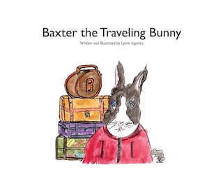 Front cover_Baxter the Traveling Bunny