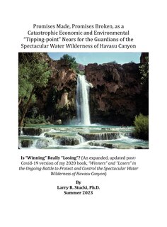Front cover_Promises Made, Promises Broken, as a Catastrophic Economic and Environmental Tipping-point Nears for the Guardians of the Spectacular Water Wilderness of Havasu Canyon