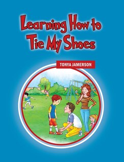 Front cover_Learning How to Tie My Shoes