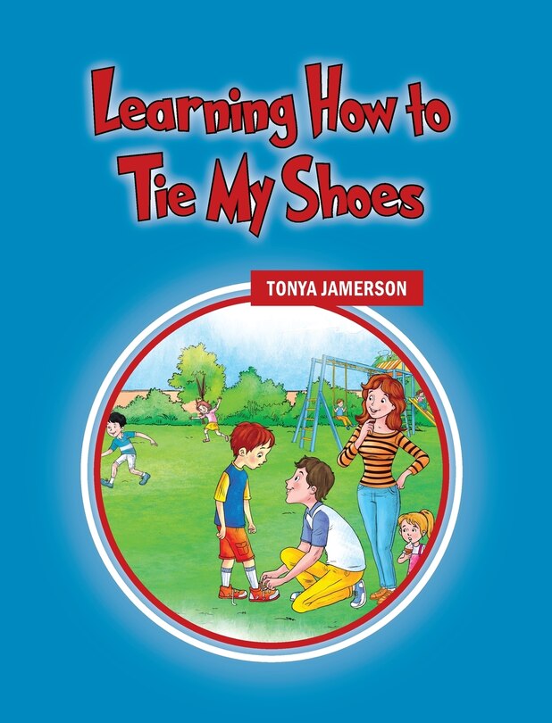 Front cover_Learning How to Tie My Shoes