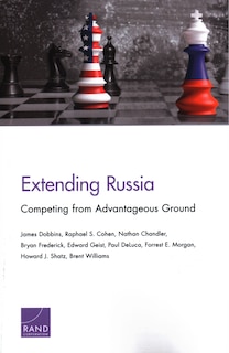 Extending Russia: Competing From Advantageous Ground