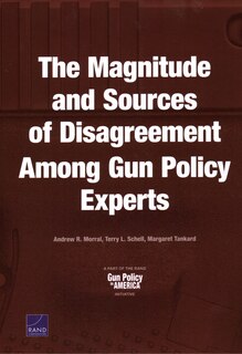 Front cover_The Magnitude and Sources of Disagreement Among Gun Policy Experts