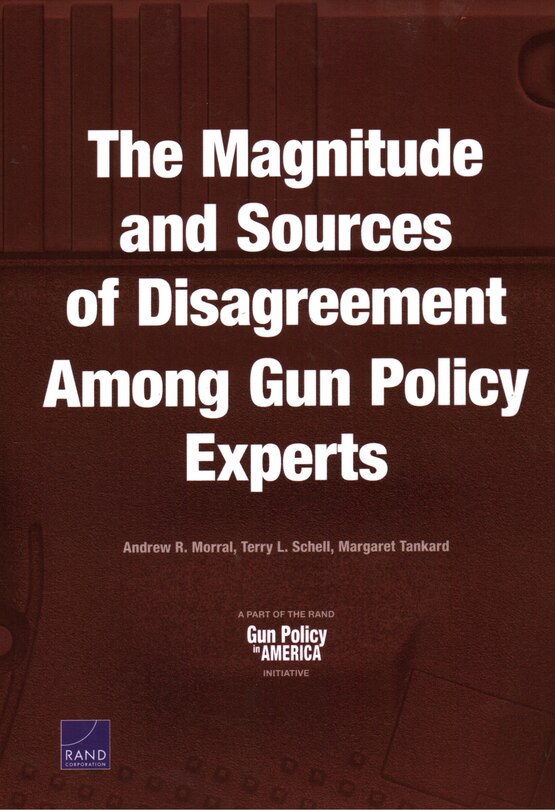 Front cover_The Magnitude and Sources of Disagreement Among Gun Policy Experts