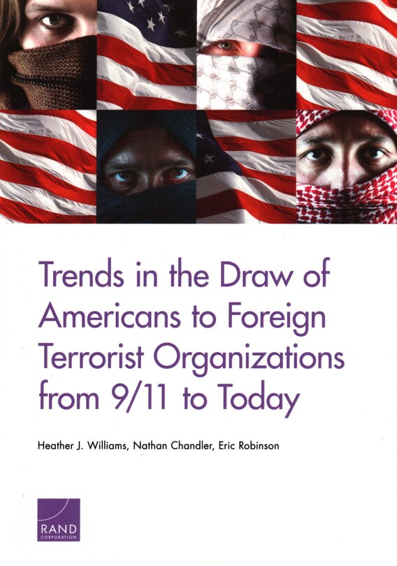 Front cover_Trends In The Draw Of Americans To Foreign Terrorist Organizations From 9/11 To Today