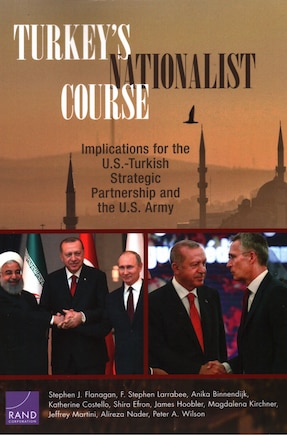 Turkey's Nationalist Course: Implications For The U.s.-turkish Strategic Partnership And The U.s. Army