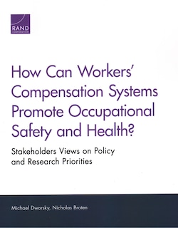 How Can Workers' Compensation Systems Promote Occupational Safety And Health?: Stakeholder Views On Policy And Research Priorities