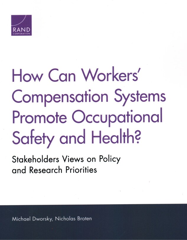 How Can Workers' Compensation Systems Promote Occupational Safety And Health?: Stakeholder Views On Policy And Research Priorities