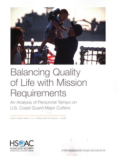 Balancing Quality Of Life With Mission Requirements: An Analysis Of Personnel Tempo On U.s. Coast Guard Major Cutters