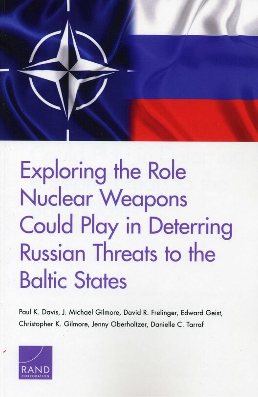 Front cover_Exploring The Role Nuclear Weapons Could Play In Deterring Russian Threats To The Baltic States