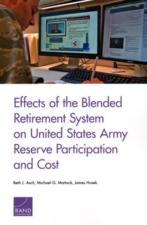 Front cover_Effects Of The Blended Retirement System On United States Army Reserve Participation And Cost