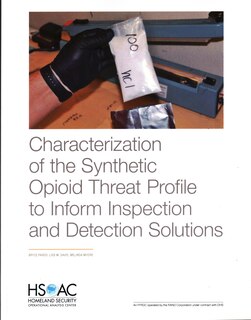 Front cover_Characterization Of The Synthetic Opioid Threat Profile To Inform Inspection And Detection Solutions