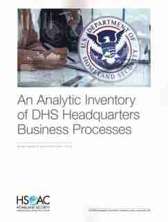 An Analytic Inventory of DHS Headquarters Business Processes de Jeffrey  B. Wenger