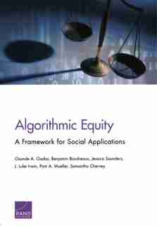 Algorithmic Equity: A Framework For Social Applications by Osonde A. Osoba