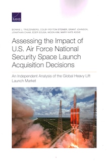 Couverture_Assessing The Impact Of U.s. Air Force National Security Space Launch Acquisition Decisions