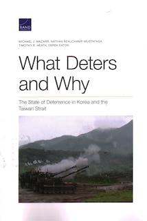 What Deters And Why: The State Of Deterrence In Korea And The Taiwan Strait