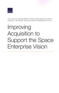 Couverture_Improving Acquisition To Support The Space Enterprise Vision