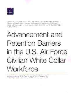 Couverture_Advancement And Retention Barriers In The U.s. Air Force Civilian White Collar Workforce