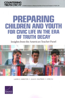 Couverture_Preparing Children And Youth For Civic Life In The Era Of Truth Decay