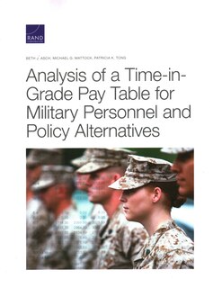 Front cover_Analysis Of A Time-in-grade Pay Table For Military Personnel And Policy Alternatives
