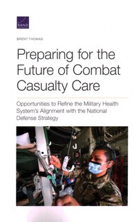 Front cover_Preparing For The Future Of Combat Casualty Care