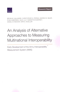 Front cover_Analysis Of Alternative Approaches To Measuring Multinational Interoperability
