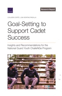 Goal-setting To Support Cadet Success: Insights And Recommendations For The National Guard Youth Challenge Program