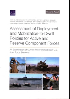 Front cover_Assessment of Deployment- and Mobilization-to-Dwell Policies for Active and Reserve Component Forces