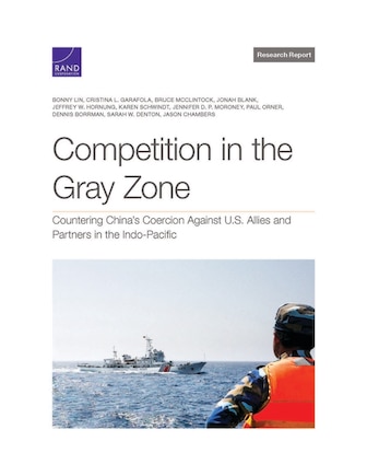 Competition In The Gray Zone: Countering China?s Coercion Against U.s. Allies And Partners In The Indo-pacific