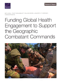 Couverture_Funding Global Health Engagement to Support the Geographic Combatant Commands