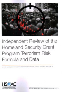 Front cover_Independent Review of the Homeland Security Grant Program Terrorism Risk Formula and Data