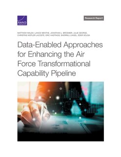 Front cover_Data-Enabled Approaches for Enhancing the Air Force Transformational Capability Pipeline