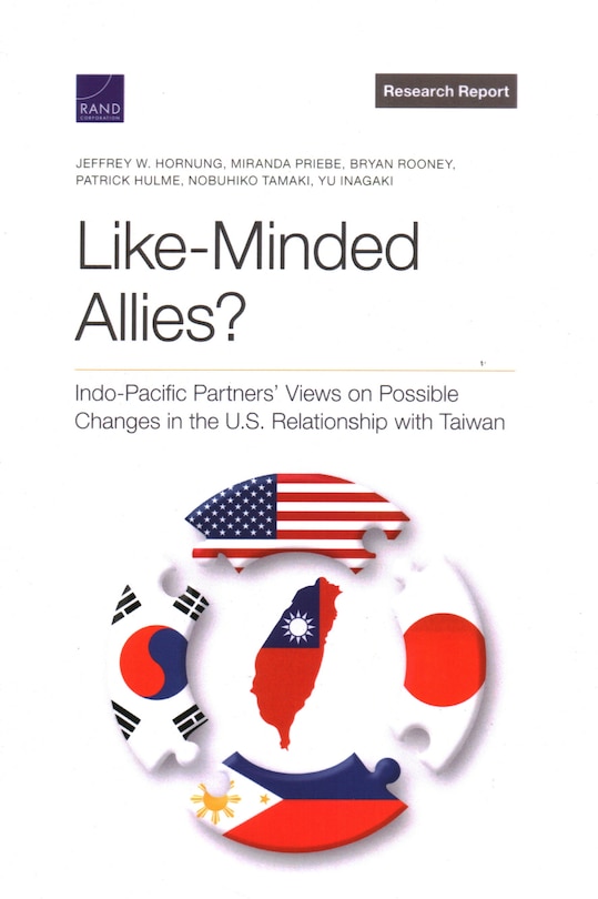 Like-Minded Allies?: Indo-Pacific Partners’ Views on Possible Changes in the U.S. Relationship with Taiwan