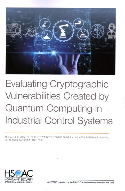 Front cover_Evaluating Cryptographic Vulnerabilities Created by Quantum Computing in Industrial Control Systems