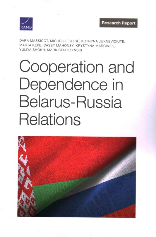 Cooperation and Dependence in Belarus-Russia Relations