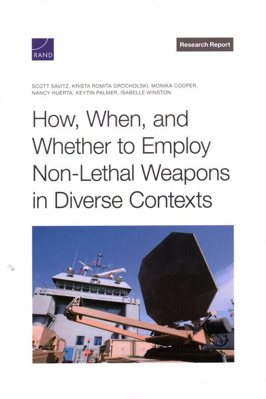Front cover_How, When, and Whether to Employ Non-Lethal Weapons in Diverse Contexts