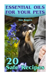 Front cover_Essential Oils for Your Pets