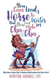 Couverture_You Can Lead A Horse To Water But You Can't Make 'em Cha Cha