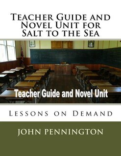 Front cover_Teacher Guide and Novel Unit for Salt to the Sea