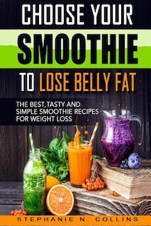 Front cover_Choose Your Smoothie To Lose Belly Fat