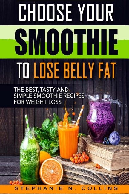 Front cover_Choose Your Smoothie To Lose Belly Fat