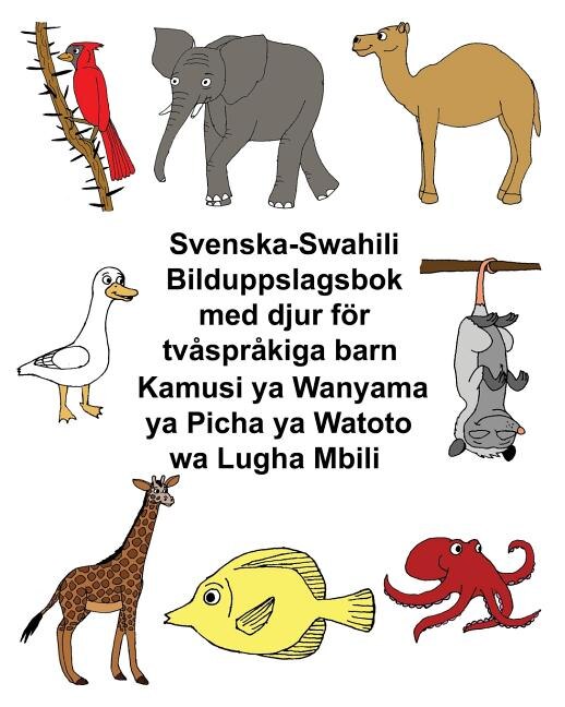 Front cover_Svenska-swahili Bilduppslagsbok Med Djur För Tvåspråkiga Barn Kamusi Ya Wanyama Ya Picha Ya Watoto Wa Lugha Mbili