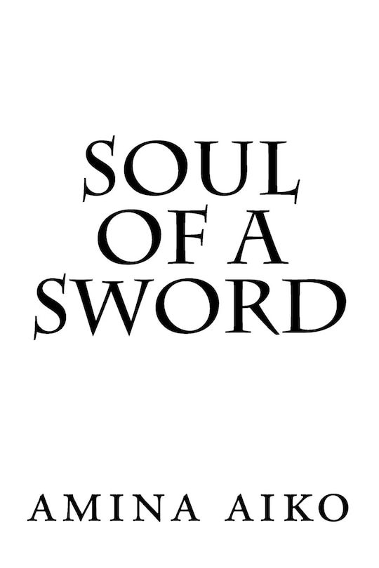 soul of a sword: soul of a sword: revised edition