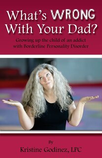 Front cover_What's Wrong with Your Dad?